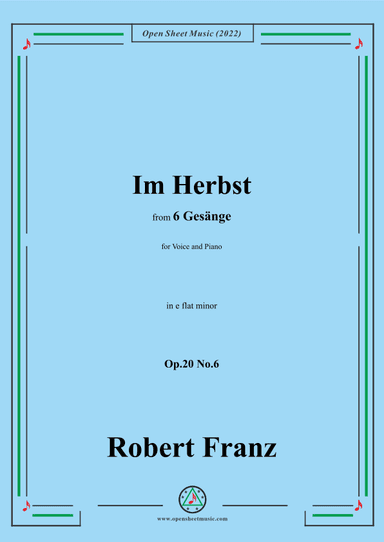Franz-Im Herbst,in e flat minor,Op.20 No.6,for Voice and Piano (arr. OSM Press)
