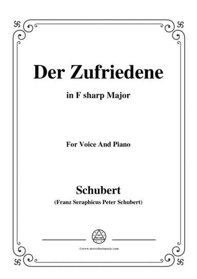 Schubert-Der Zufriedene,in F sharp Major,for Voice&Piano (arr. MSM)