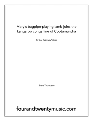 Mary's bagpipe playing lamb joins the kangaroo conga line of Cootamundra, for two flutes and piano