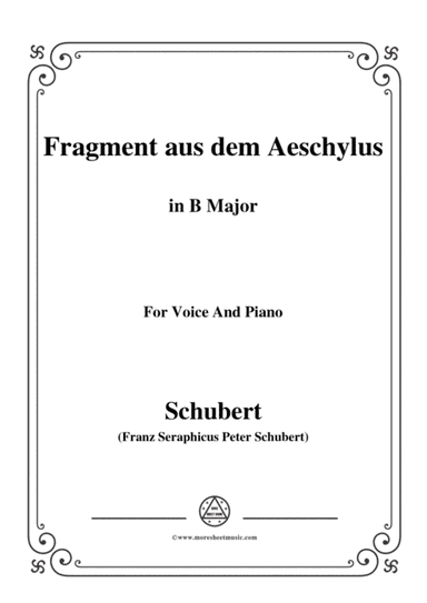 Schubert-Fragment aus dem Aeschylus,in B Major,for Voice&Piano (arr. MSM)