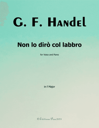 Non lo dirò col labbro, by Handel, in F Major (arr. Editions Dao)