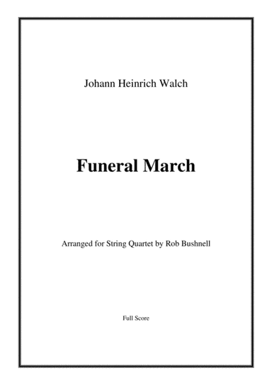 Funeral March (Walch)/"Beethoven's Funeral March No.1" - String Quartet (arr. Rob Bushnell)