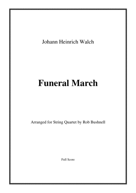 Funeral March (Walch)/"Beethoven's Funeral March No.1" - String Quartet (arr. Rob Bushnell)