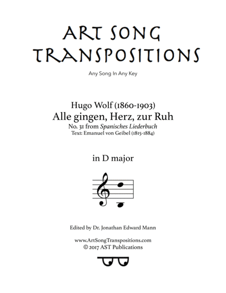 WOLF: Alle gingen, Herz, zur Ruh (transposed to D major) (arr. ArtSongTranspositions.com)