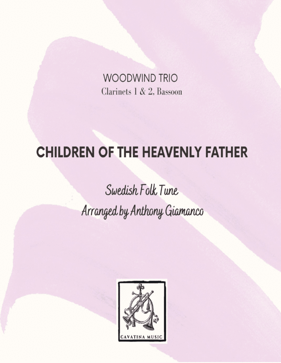 CHILDREN OF THE HEAVENLY FATHER - clarinets 1 & 2, bassoon (arr. Anthony Giamanco)