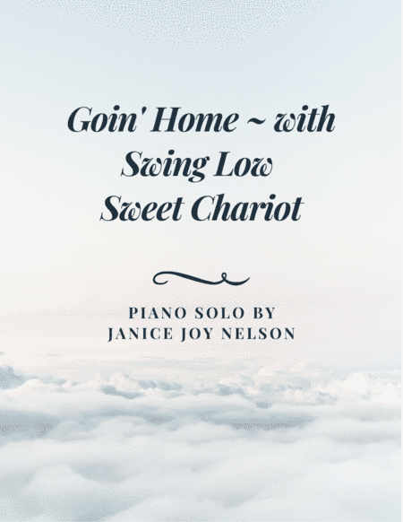Goin' Home (with Swing Low Sweet Chariot) (arr. Janice Joy Nelson)