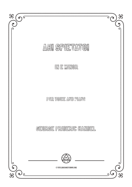 Handel-Ah! Spietato! in e minor,for Voice and Piano (arr. MSM)