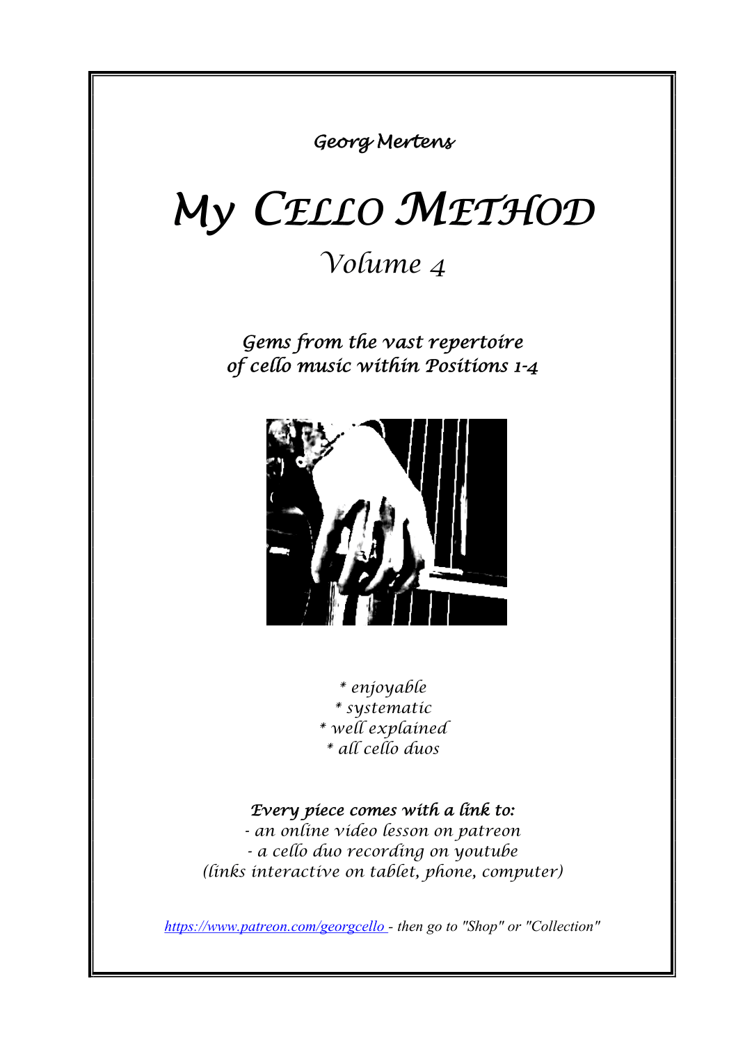 "My CELLO METHOD" Volume 4 - Gems from the vast cello repertoire within positions 1 - 4 (arr. Georg Mertens)