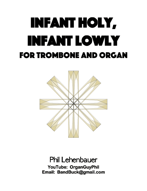 Infant Holy, Infant Lowly (W Zlobie Lezy) for trombone and organ, by Phil Lehenbauer (arr. Phil Lehenbauer)