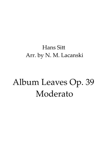 Album Leaves Op. 39 I. Moderato (arr. Nick Lacanski)