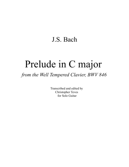 Prelude in C major, from the Well Tempered Clavier, for solo guitar (arr. Christopher Teves)