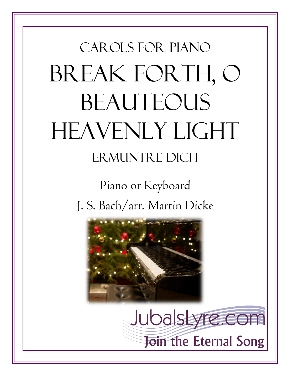 Break Forth, O Beauteous Heavenly Light (Carols for Piano) (arr. Martin Dicke)