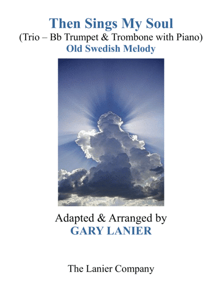 THEN SINGS MY SOUL (Trio – Bb Trumpet & Trombone with Piano and Parts) (arr. Gary Lanier)