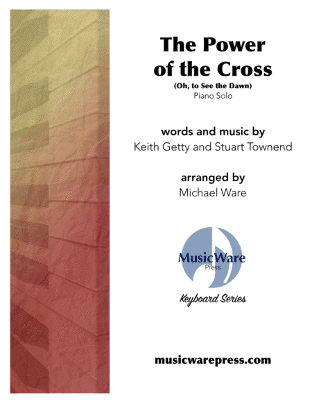 The Power Of The Cross (Oh To See The Dawn) (arr. Michael Ware)