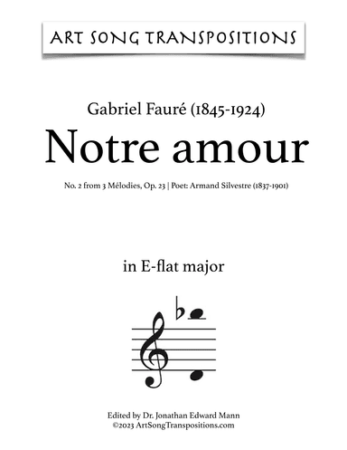 FAURÉ: Notre amour, Op. 23 no. 2 (transposed to E-flat major) (arr. ArtSongTranspositions.com)