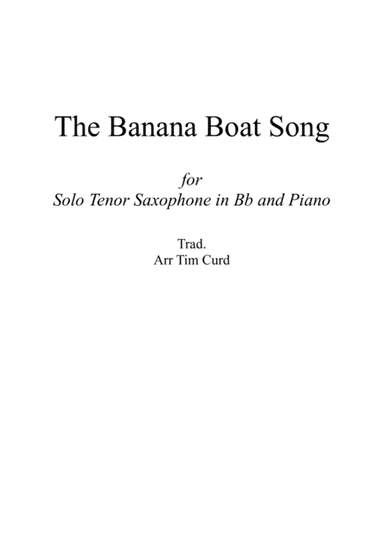 The Banana Boat Song. For Solo Tenor Saxophone and Piano (arr. Tim Curd)