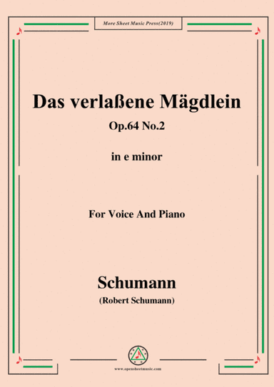 Schumann-Das verlaßene Mägdlein,Op.64 No.2,in e minor,for Voice&Pno (arr. MSM)