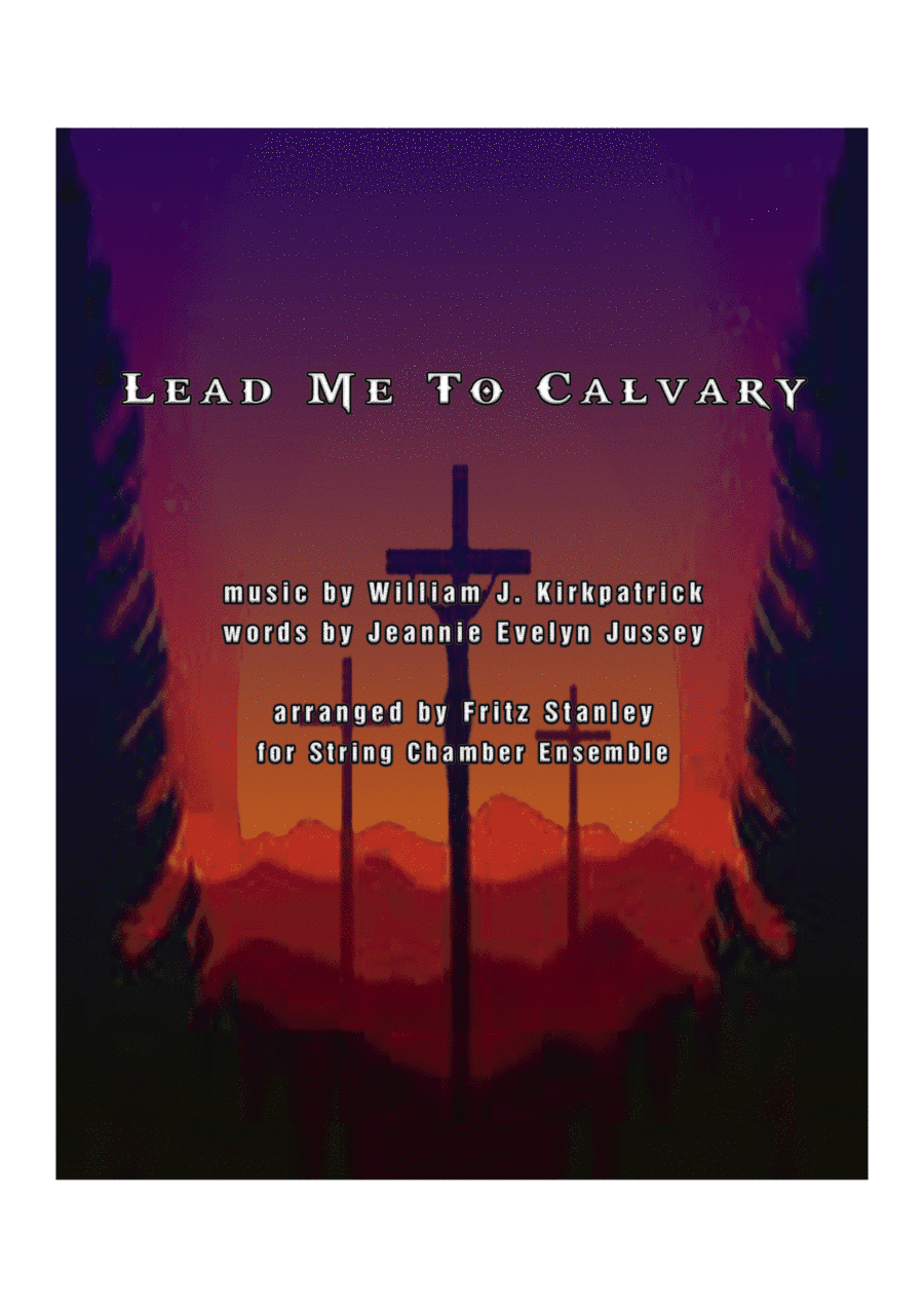 Lead Me To Calvary - String Chamber Ensemble (arr. Fritz Stanley)