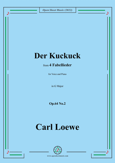 Loewe-Der Kuckuck,in G Major,Op.64 No.2,from 4 Fabellieder,for Voice and Piano (arr. Open Cloud)