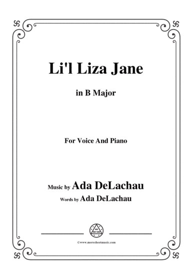 Ada DeLachau-Li'l Liza Jane,in B Major,for Voice and Piano (arr. MSM)