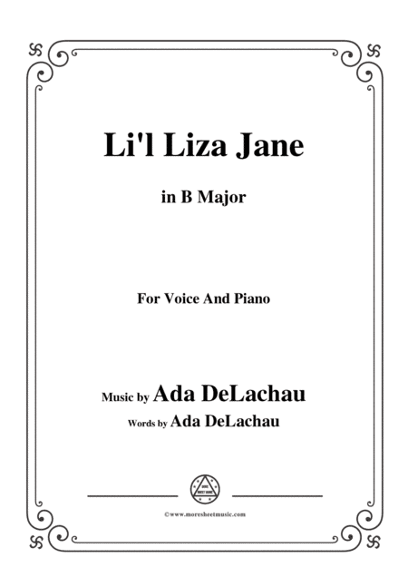 Ada DeLachau-Li'l Liza Jane,in B Major,for Voice and Piano (arr. MSM)