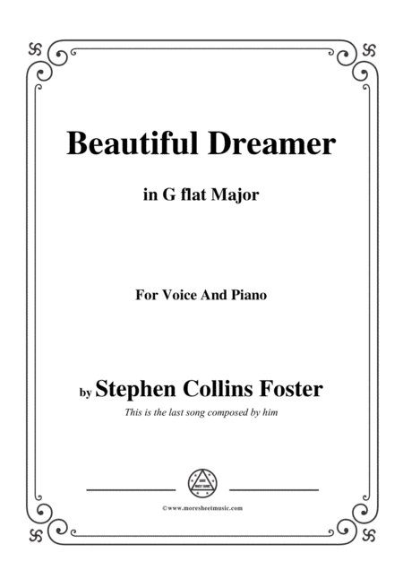 Stephen Collins Foster-Beautiful Dreamer,in G flat Major,for Voice&Piano (arr. MSM)