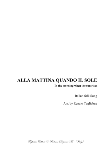ALLA MATTINA QUANDO IL SOLE - (In the morning when the sun rises) - Italian Folk Song (arr. Renato Tagliabue)