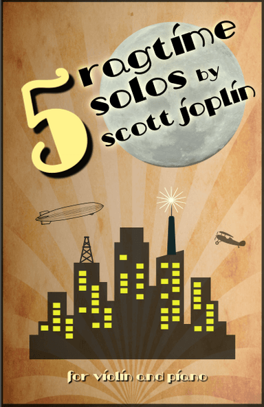 Five Ragtime Solos by Scott Joplin for Violin and Piano (arr. David McKeown)