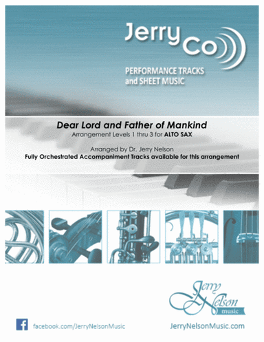 Dear Lord and Father of Mankind (Arrangements Level 1-3 for ALTO SAX + Written Acc)   Hymn (arr. Dr Jerry Nelson)