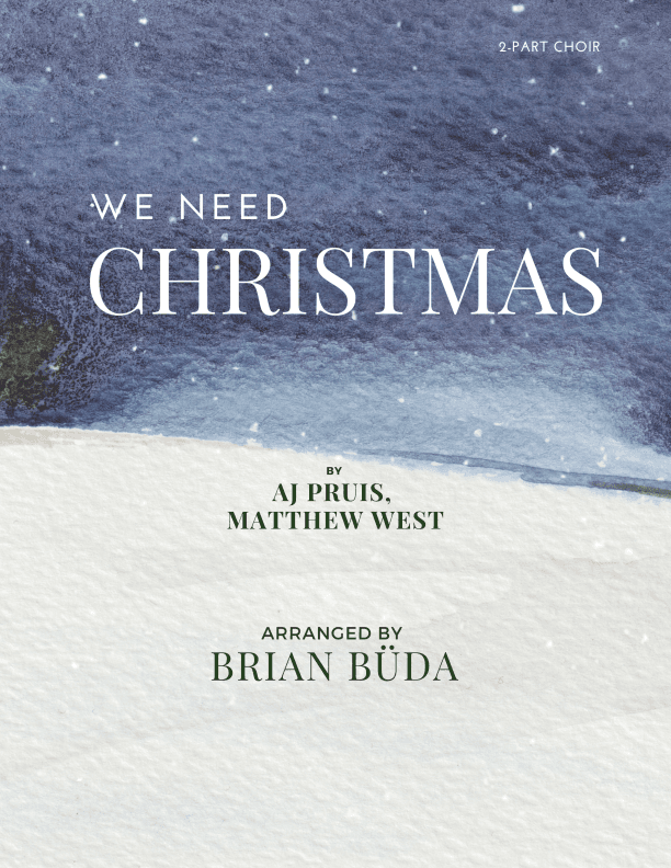 We Need Christmas (arr. Brian Buda)