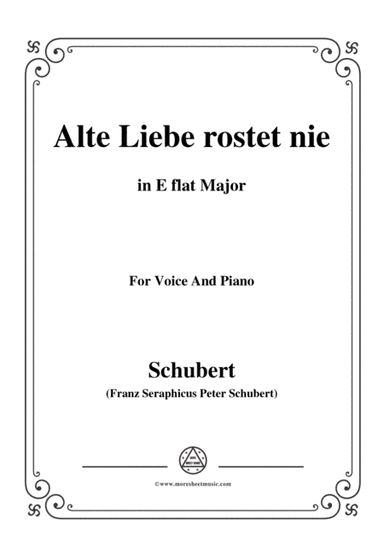 Schubert-Alte Liebe rostet nie in E flat Major,for voice and piano (arr. MSM)
