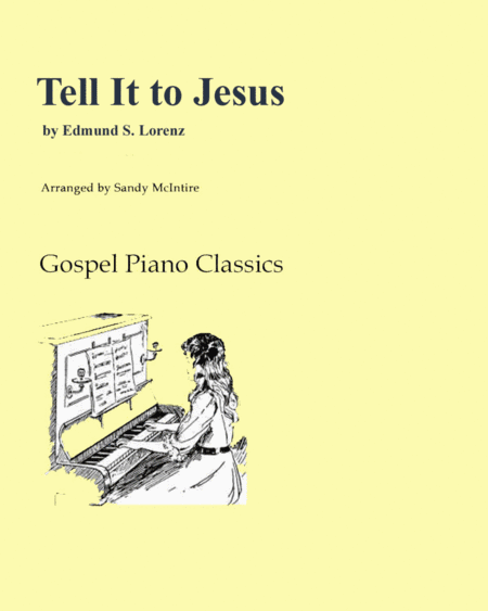 Tell It to Jesus (arr. Sandy McIntire)