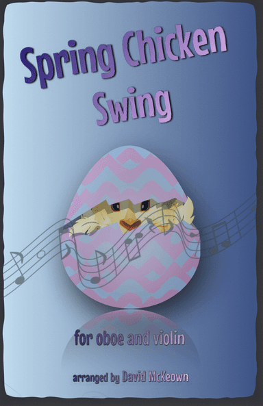 The Spring Chicken Swing for Oboe and Violin Duet