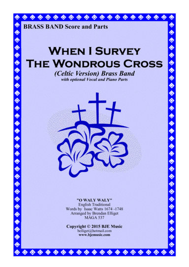 When I Survey The Wondrous Cross (Celtic Version) Brass Band (arr. Brendan Elliget)