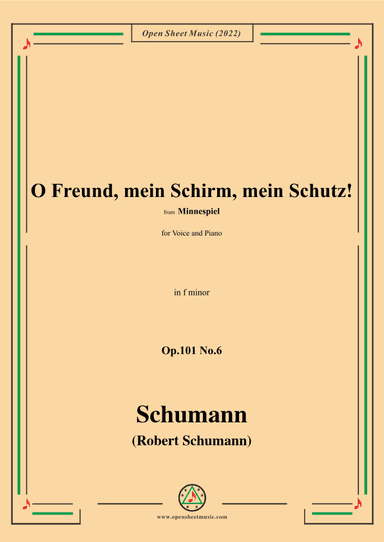 Schumann-O Freund,mein Schirm,mein Schutz!Op.101 No.6,in f minor (arr. OSM Press)