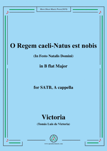 Victoria-O Regem caeli-Natus est nobis,in B flat Major,for SATB,A cappella (arr. MSM)