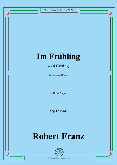 Franz-Im Fruhling,in B flat Major,Op.17 No.5,from 6 Gesange (arr. OSM Press)