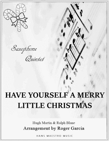 Have Yourself A Merry Little Christmas  from MEET ME IN ST. LOUIS (arr. Roger Garcia)