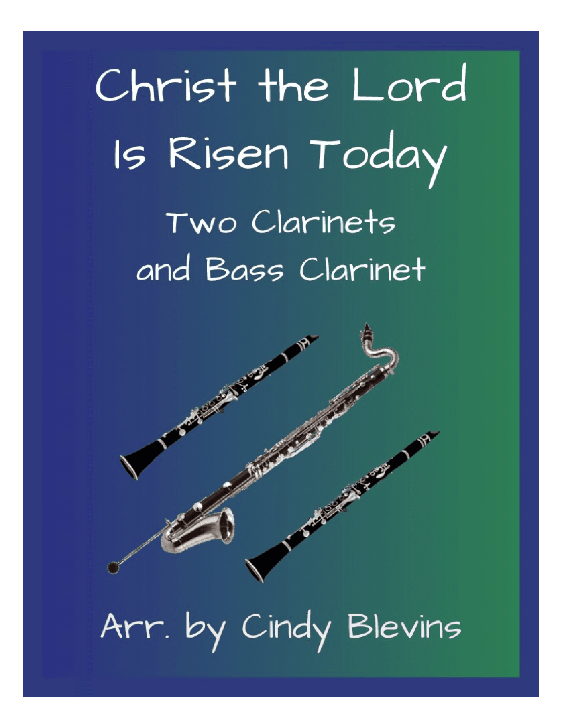 Christ the Lord Is Risen Today, two clarinets and bass clarinet (arr. Cindy Blevins)