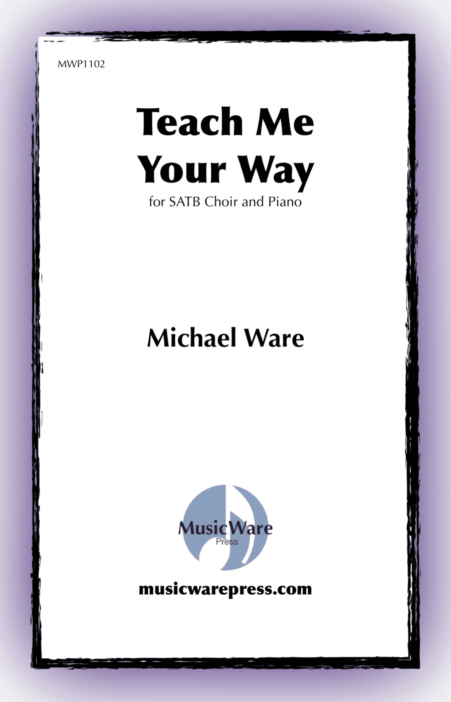 Teach Me Your Way (SATB)