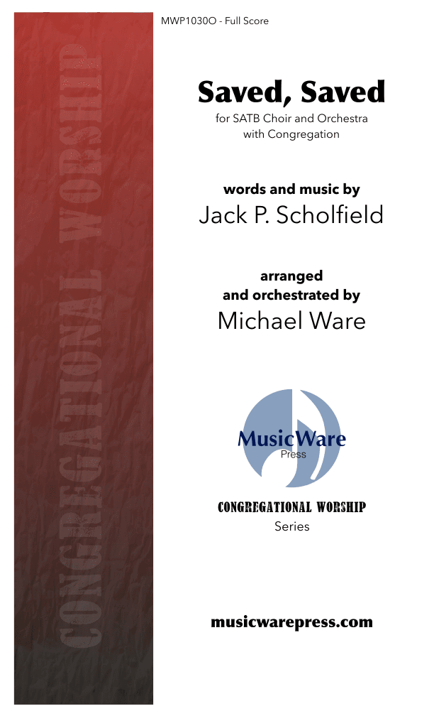 Saved, Saved (Orchestral Accompaniment) (arr. Michael Ware)