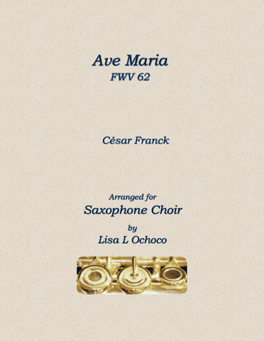 Ave Maria FWV 62 for Saxophone Choir (arr. Lisa L Ochoco)