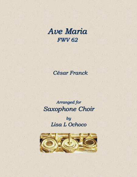 Ave Maria FWV 62 for Saxophone Choir (arr. Lisa L Ochoco)