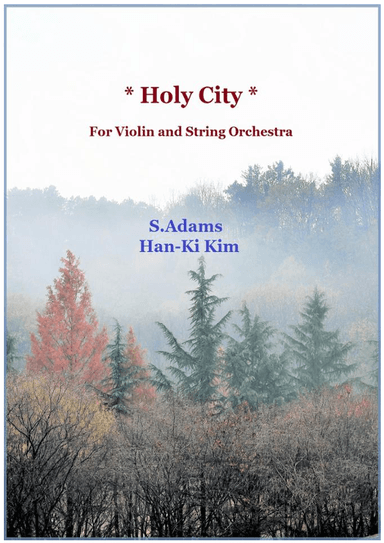 The Holy City (For Violin and String Orchestra) (arr. Han-Ki Kim)