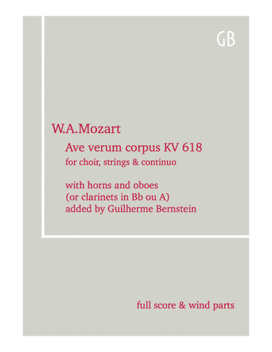 Mozart: Ave verum corpus - with added parts for horns and oboes/clarinets with full score (arr. Guilherme Bernstein)