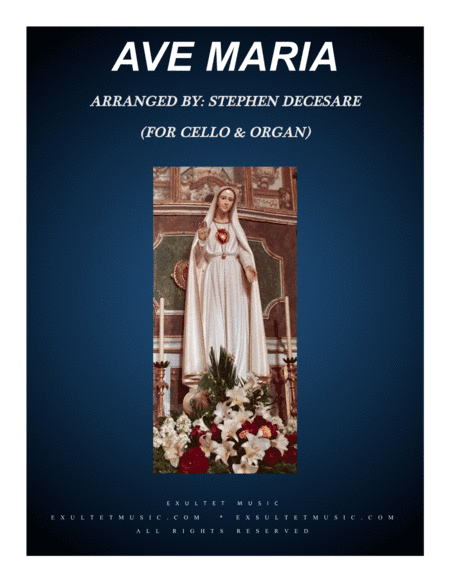 Ave Maria (for Cello solo - Organ accompaniment) (arr. Stephen DeCesare)