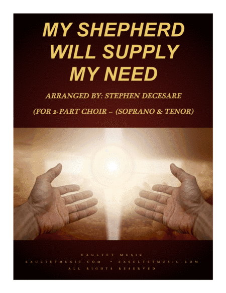My Shepherd Will Supply My Need (for 2-part choir - (Soprano and Tenor) (arr. Stephen DeCesare)