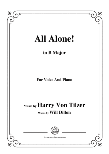 Harry Von Tilzer-All Alone,in B Major,for Voice and Piano (arr. MSM)
