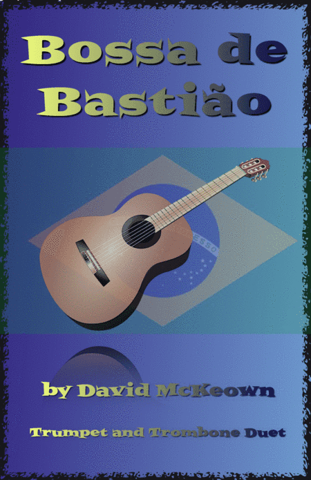 Bossa de Bastião, for Trumpet and Trombone Duet