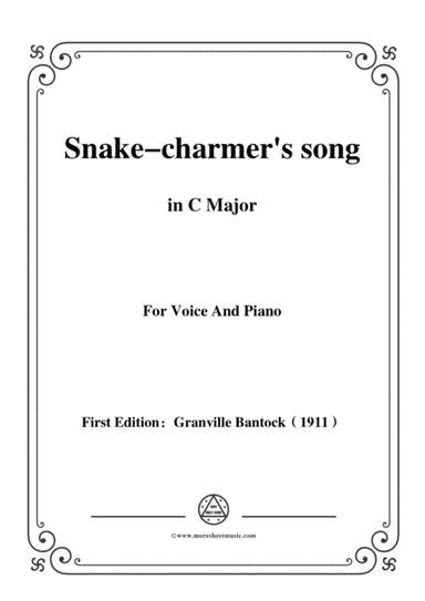 Bantock-Folksong,Snake-charmer's song(O re bho lá ma-n re),in C Major,for Voice and Piano (arr. MSM)